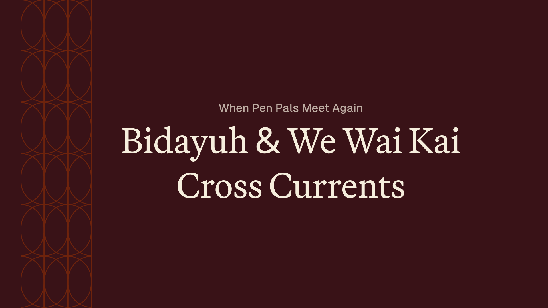 When Pen Pals Meet Again | Bidayuh & We Wai Kai Cross Currents